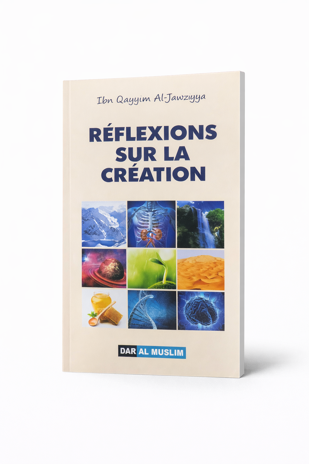Réflexions sur la Création – Ibn Al-Qayyim Al-Jawziyyah