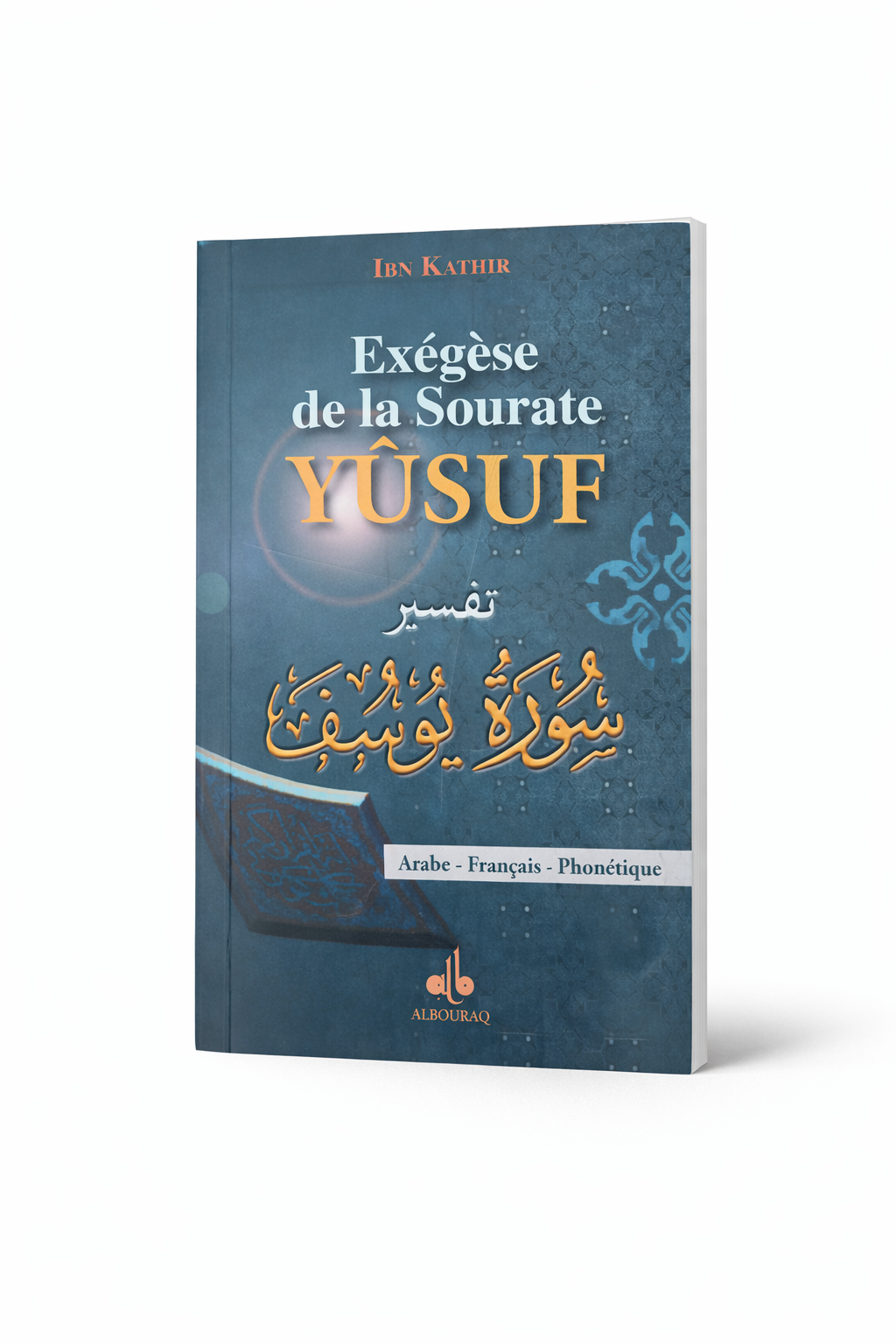 Exégèse de la Sourate Yûsuf – Arabe, Français, Phonétique – Ibn Kathir