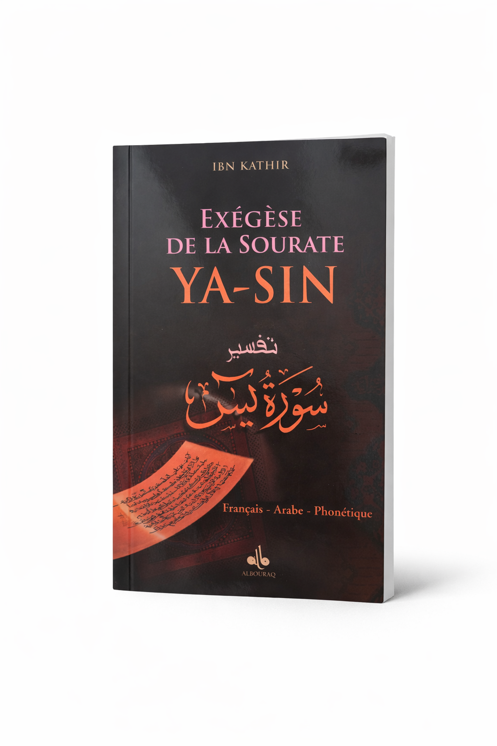 Exégèse de la Sourate Yâ-Sîn – Arabe, Français, Phonétique – Ibn Kathir