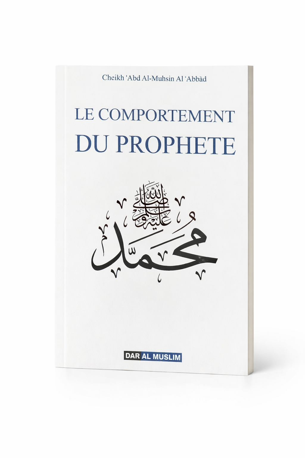 Le comportement du Prophète ﷺ – Cheikh ‘Abd Al-Muhsin Al-‘Abbâd